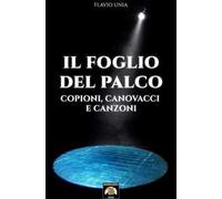 Il foglio del palco. Copioni, canovacci e canzoni