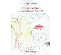 Il foglio parlante: all'ombra del salice piangente