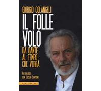 Il folle volo. Da Dante al tempo che verrà