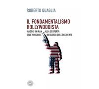 Il fondamentalismo hollywoodista -Roberto Quaglia