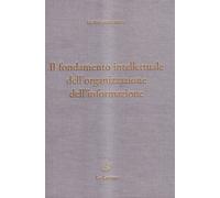 Il fondamento intellettuale dell'organizzazione dell'informazione