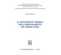 Il fondamento teorico della responsabilità del produttore