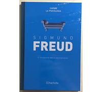 Il fondatore della psicoanalisi - Sigmund Freud