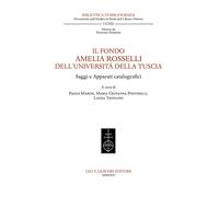 Il fondo Amelia Rosselli dell'Università della Tuscia. Saggi e apparati ca...