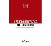 Il fondo archivistico Elio Pagliarani 1946/2012