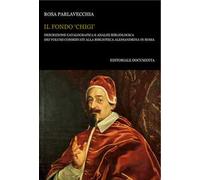Il Fondo «Chigi». Descrizione catalografica e analisi bibliologica dei volumi conservati alla Biblioteca Alessandrina di Roma