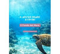 Il Fondo del Mare: libro da colorare bambini 3-7 anni
