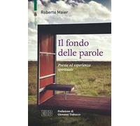 Il fondo delle parole. Poesia ed esperienza spirituale