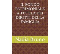 IL FONDO PATRIMONIALE A TUTELA DEI DIRITTI DELLA FAMIGLIA