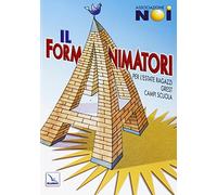 Il Formanimatori. Per l'Estate ragazzi, Grest, campi scuola (Vol. 1)
