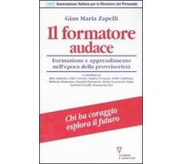 Il formatore audace. Formazione e apprendimento nell'era della provvisorietà
