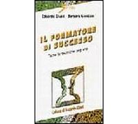 Il formatore di successo. Tutte le tecniche segrete - [Sovera Edizioni]