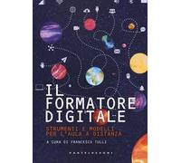 Il formatore digitale. Strumenti e metodi per l'aula a distanza