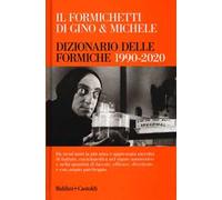 Il Formichetti di Gino & Michele. Dizionario delle formiche 1990-2020