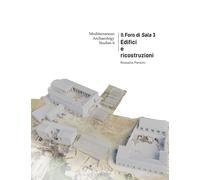Il Foro di Sala. Nuova ediz.. Vol. 3: Edifici e ricostruzioni - [Quasar]