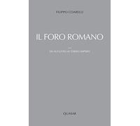 Il foro romano. Da Augusto al tardo impero. Vol. 3 - [Quasar]