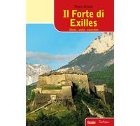 Il forte di Exilles. Storia, visita, escursioni