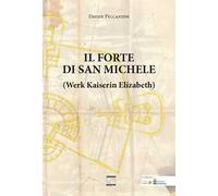 Il forte di San Michele. Werk Kaiserin Elizabeth