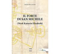 Il forte di San Michele. Werk Kaiserin Elizabeth