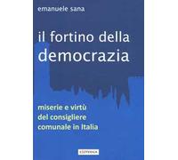 Il fortino della democrazia. Miserie e virtù del consigliere comunale in Italia