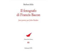 Il fotografo di Francis Bacon. Jazz Poetry per John Deakin