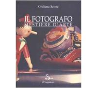 Il fotografo. Mestiere dell'arte