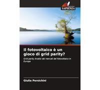 Il fotovoltaico è un gioco di grid parity?: Grid parity Analisi dei mercati del fotovoltaico in Europa