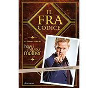 Il FraCodice. Il vero libro di How I met your mother