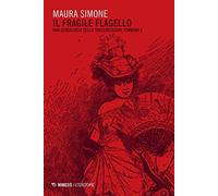 Il fragile flagello. Una genealogia della trasgressione femminile