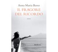 Il fragore del ricordo - Basso Anna Maria