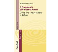 Il frammento che diventa forma. Clinica, arte e neurodiversità in dialogo