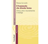 Il frammento che diventa forma. Clinica, arte e neurodiversità in dialogo