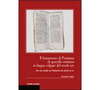 Il frammento di Postioma di aprocifo cristiano in lingua volgare del secolo XIV. Con uno studio su Postioma nei secoli XII-XIV