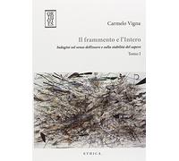 Il frammento e l'intero. Indagini sul senso dell'essere e sulla stabilità del sapere
