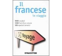 Il francese in viaggio-Mai senza parole. Dizionario multilingue. Ediz. multilingue