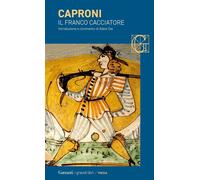 Il franco cacciatore [Paperback] Caproni, Giorgio and Dei, Adele