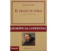 Il frate in volo. Le ragioni dell’impossibile