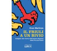 Il Friuli a un Bivio. Indagine alla ricerca dell'anima dispersa della Piccola Pa
