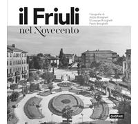 Il Friuli Nel Novecento - 2025 - Gaspari