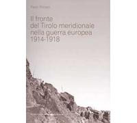 Il fronte del Tirolo meridionale nella guerra europea (1914-1918)