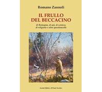 Il frullo del beccacino. Di Romagna, di api, di scienza, di religione e altre questioncelle