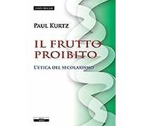 Il frutto proibito. L'etica del secolarismo - [Ariele]