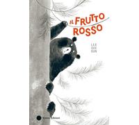 IL FRUTTO ROSSO. EDIZ. A COLORI - LEE GEE-EUN - Emme Edizioni