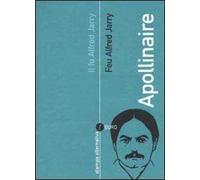 Il fu Alfred Jarry. Feu Alfred Jarry. Testo francese a fronte
