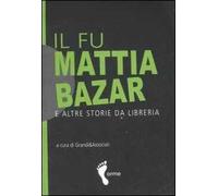 Il fu Mattia bazar e altre storie da libreria