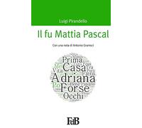 Il fu Mattia Pascal: Con una nota di Antonio Gramsci: Volume 3