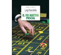Il fu Mattia Pascal. Ediz. integrale. Con Segnalibro