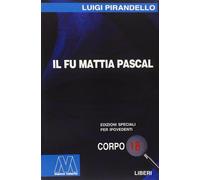 Il fu Mattia Pascal. Ediz. per ipovedenti - [Marco Valerio]