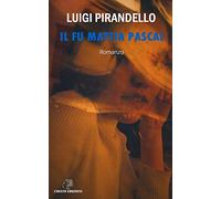 Il fu Mattia Pascal: Edizione Integrale