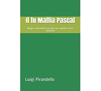 Il fu Mattia Pascal: Mappe concettuali, riassunto dei capitoli e testo integrale